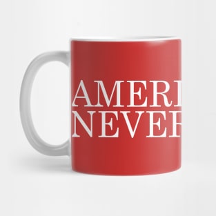 America Was Never Great - MAGA Parody Design Mug